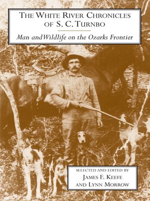 cover image of The White River Chronicles of S. C. Turnbo